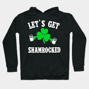 Lets Get Shamrocked Hoodie